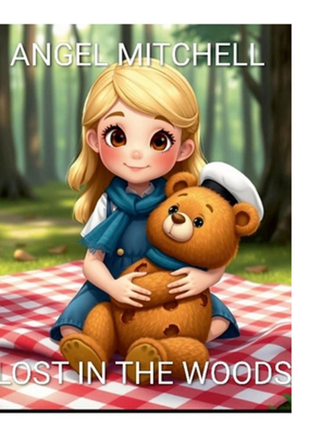 Lost In The Woods By Angel Mitchell Hardcover Book